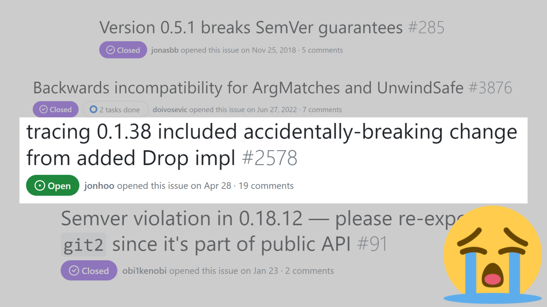 A large sobbing emoji over the pile of GitHub issues reporting accidental SemVer breakage.